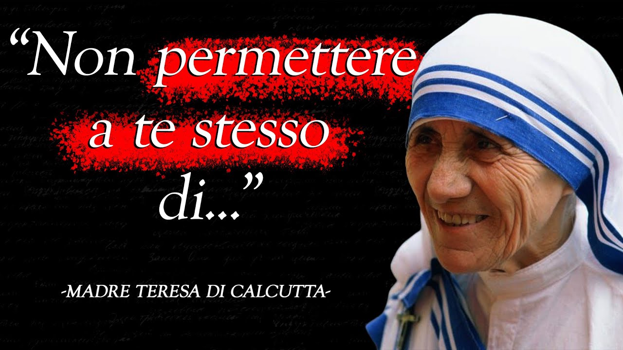 Emozionanti citazioni di Madre Teresa di Calcutta || Lezioni di vita