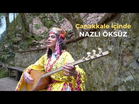 NAZLI ÖKSÜZ - Çanakkale İçinde [Official Video]