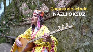 Nazli Öksüz - Çanakkale İçinde Official Video