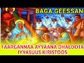 Faarfannaa Guyyaa Dhaloota Gooftaa Keenya Iyyasuus Kiristoos Bakka Tokkotti Dhihaate Baga Geessan