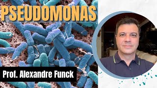 PSEUDOMONAS - PROF. ALEXANDRE FUNCK