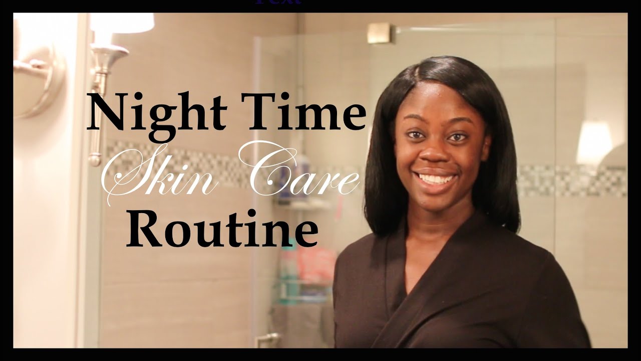 My Night Time Skin Care Routine - YouTube