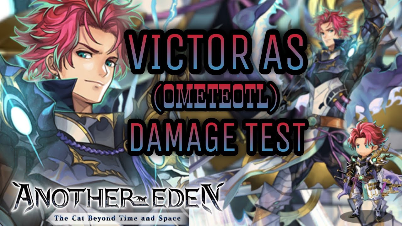 Victor Another Style (OMETEOTL) Damage Test [Another Eden Global] アナザーエデン