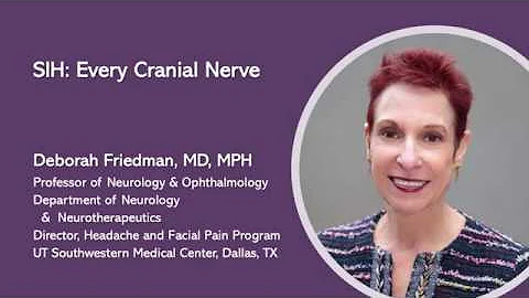 Deborah Friedman, MD, MPH - SIH: Every Cranial Nerve
