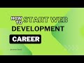 How to start your web development career