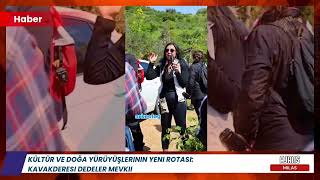 Kültür ve Doğa Yürüyüşlerinin Yeni Rotası: Kavakderesi Dedeler Mevkii