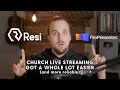 Resi ProPresenter Stream | A Game-Changer for Church Live Streaming