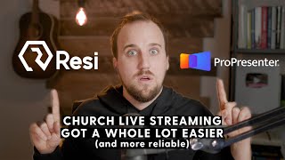 Resi ProPresenter Stream | A GameChanger for Church Live Streaming