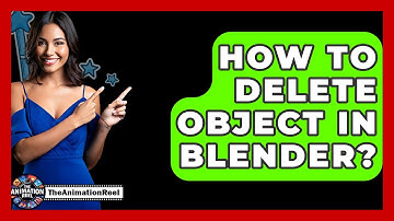 How To Delete Object In Blender? - The Animation Reel