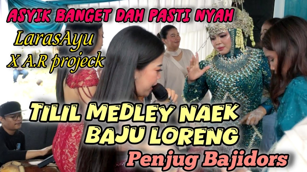 TILIL MEDLEY NAEK BAJU LORENG || LARASAYU X A.R PROJECK #viralltiktok #bajidorversion #larasayu 
