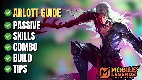 How to Play Arlott in Mobile Legends | Best Build, Skills, Combos & Pro Tips (Full Guide)