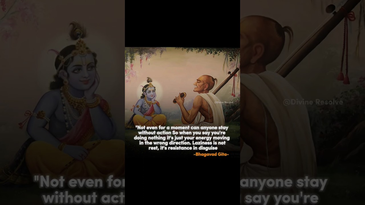 Laziness Is Not Rest, Bhagavad Gita 