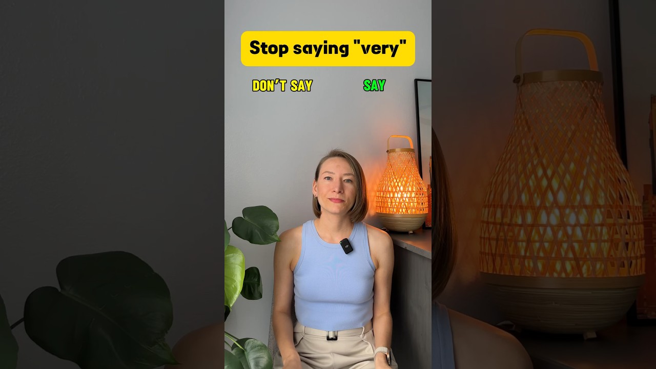 Улучшайте свой словарный запас: перестаньте говорить ОЧЕНЬ!