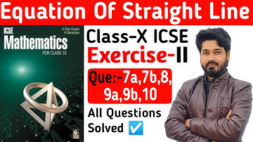 Equation of straight line (Ex-2)||Que7a,7b,8,9a,9b,10||Das gupta banerjee class10 icse