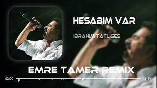 İbrahim Tatlıses - Hesabım Var (Emre Tamer Remix) Resimi