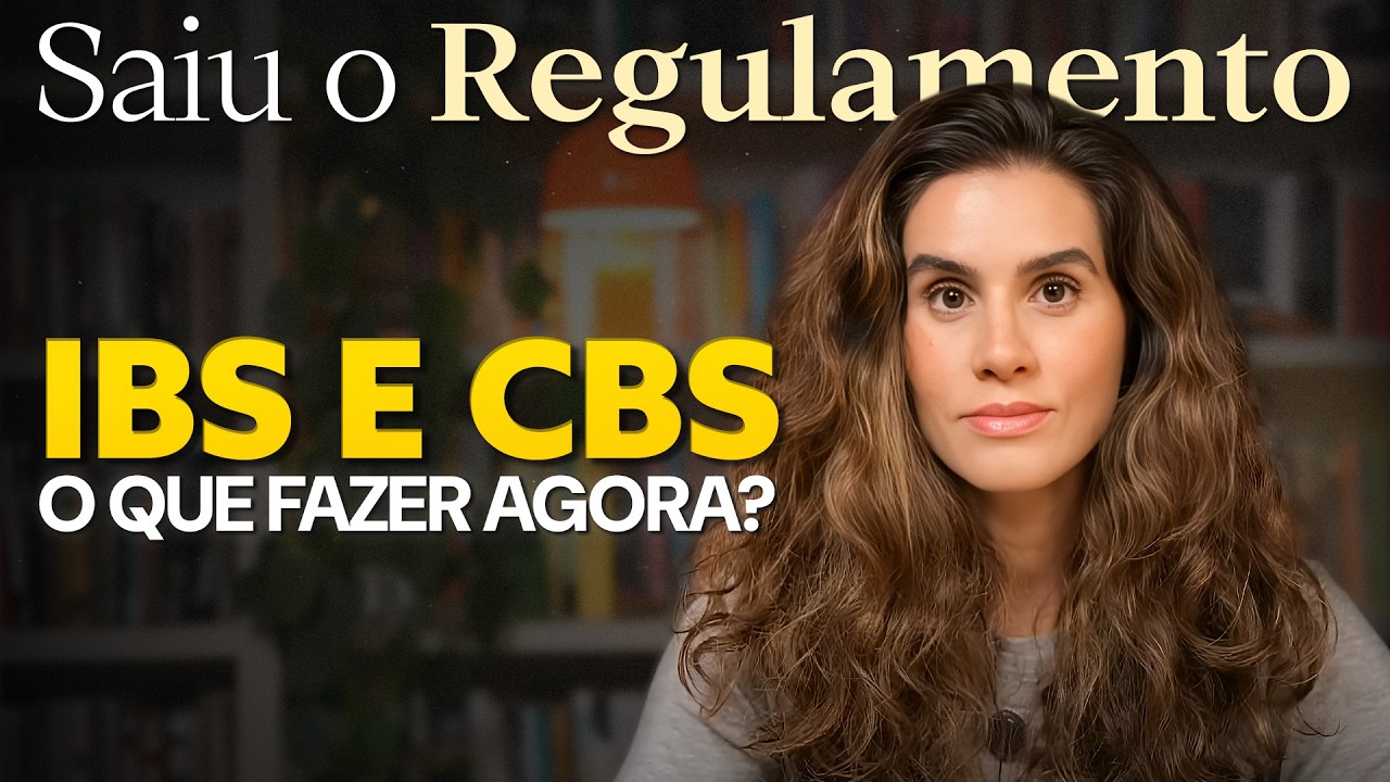 REGULAMENTO IBS E CBS: O QUE MUDOU E O QUE VOCÊ PRECISA FAZER AGORA ...