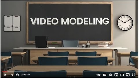 Video Modeling Modeled