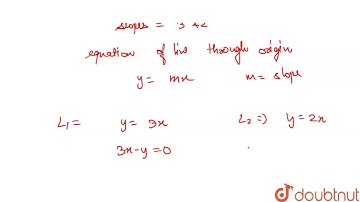 The combine equation of the lines passing through the origin and having slopes 3 and 2 is