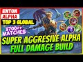 Super Aggresive Alpha Full Damage Build [ Top Global Alpha ] Enton - Mobile Legends Gameplay