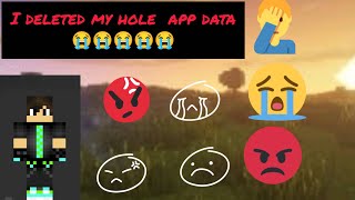 I deleted my hole app data😭 (Minecraft)