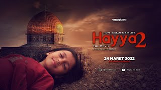 HAYYA 2 - Hope, Dream, and Reality |  Trailer | di Bioskop 24 MARET 2022 [HD]