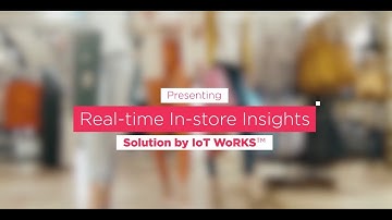 Real-time In-store Insights (RII) solution by IoT WoRKSᵀᴹ