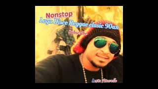 Nonstop lagu Disco Reggae clasic keren Thn 90an🙏💃🏿🔥