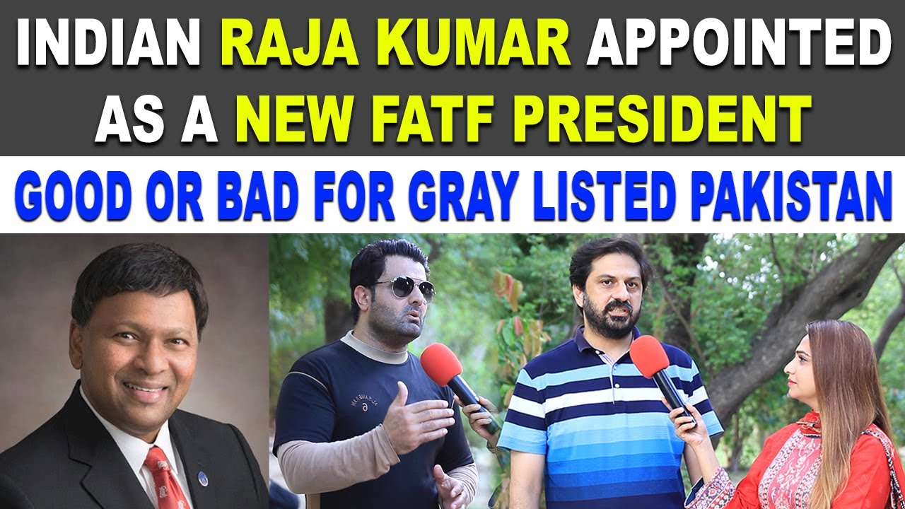 Pakistan Raja F INDIAN Origin RAJA KUMAR As A New FATF President | GOOD or BAD for ...