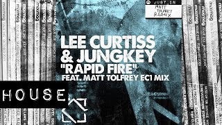 HOUSE: Lee Curtiss &amp; Jungkey - Rapid Fire (Matt Tolfrey EC1 Mix) [Leftroom]