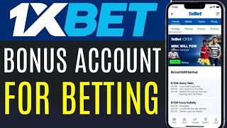 How to Use 1xBet Bonus Account for Betting | Complete Guide 2026