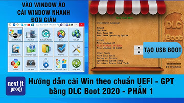 Hướng dẫn cài Windows theo chuẩn UEFI – GPT bằng DLC Boot 2020 | Phần 1