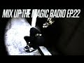 Mix up the magic radio ep10  ft eastbaytae slimesito highway bigbabygucci benjicold  more
