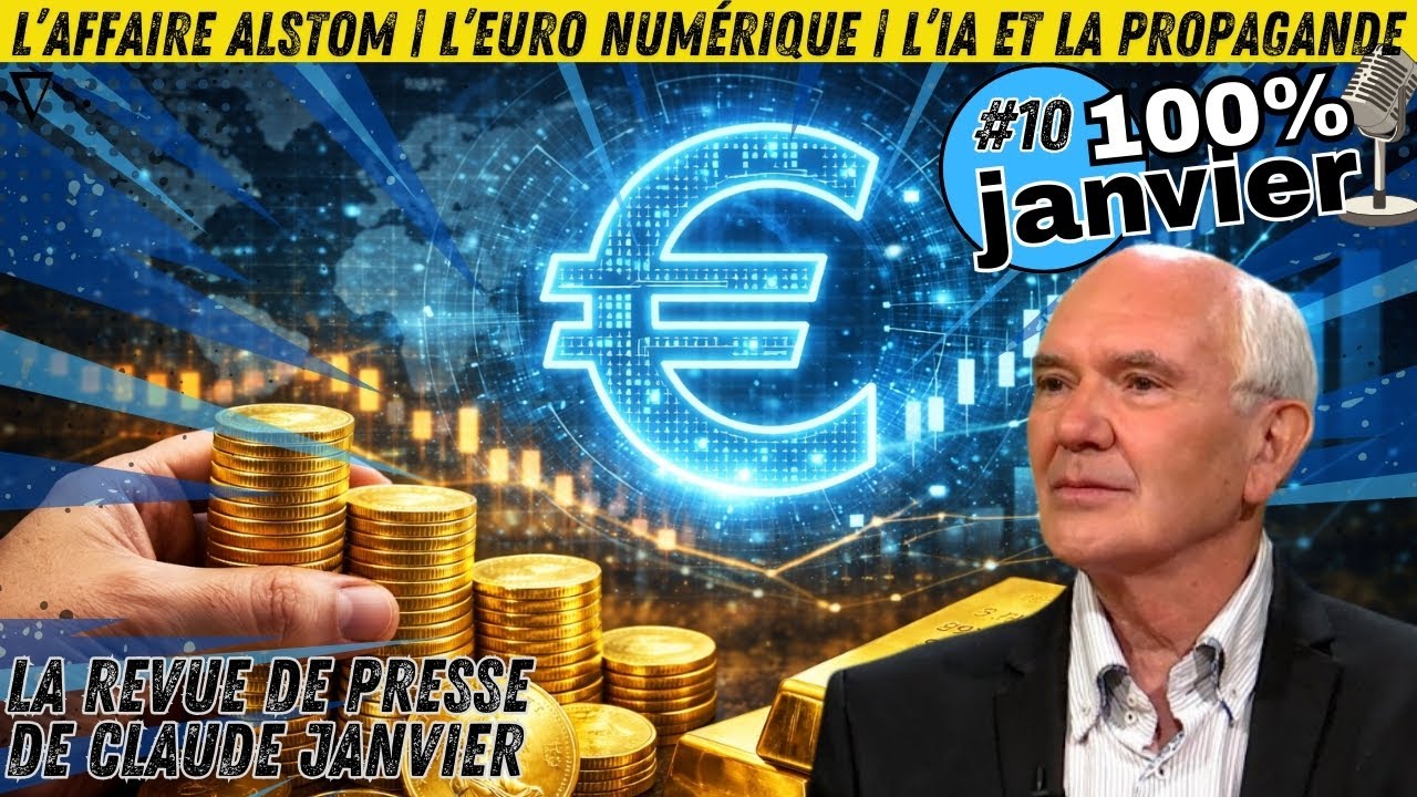 L'AFFAIRE ALSTOM | L'EURO NUMERIQUE | L'IA ET LA PROPAGANDE DE GUERRE | 100% JANVIER