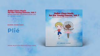 Plié | Ballet Class Music for Children's Ballet Classes | Barre Music for Kids Ballet Class