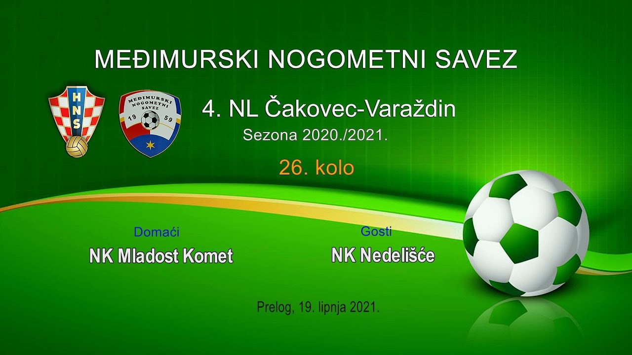 26. kolo 4. NL Čakovec–Varaždin, NK Mladost Komet - NK Nedelišće ...