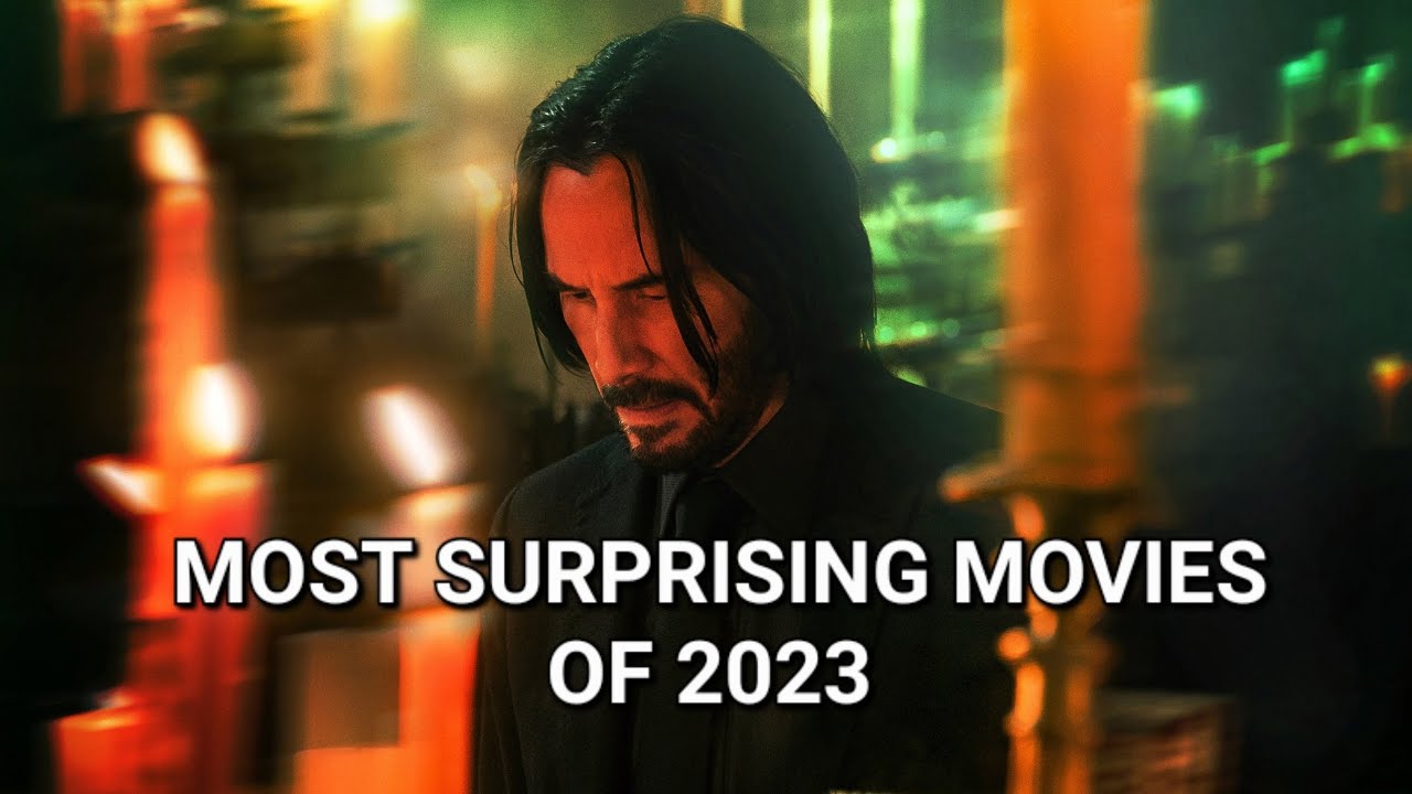 Most Surprising Movies of 2023!