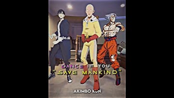 Dance if you Save Mankind | Saitama x Goku x Sung Jin-Woo Edit | #onepunchman #sololeveling #edit