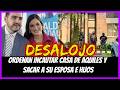 DESALOJO. Ordenan incautar casa de Aquiles y sacar a su esposa e hijos.
