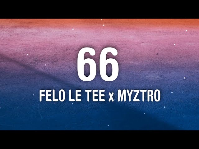 Felo Le Tee x Myztro - 66 (Amapiano Lyrics) class=