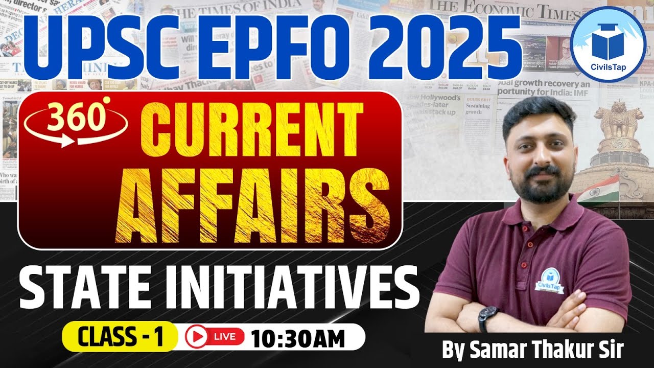 UPSC EPFO 2025 | Free one-year Current Affairs Series | Class-1 | State Initiatives | Civilstap