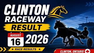Clinton Raceway Live Results August 16 2026 Horse Racing Results Race Results live