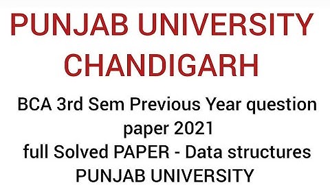 BCA 3rd Sem Previous Year question paper 2021 full Solved PAPER - Data structures PUNJAB UNIVERSITY