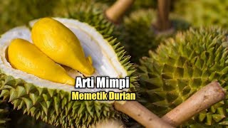 Arti Mimpi Memetik Durian