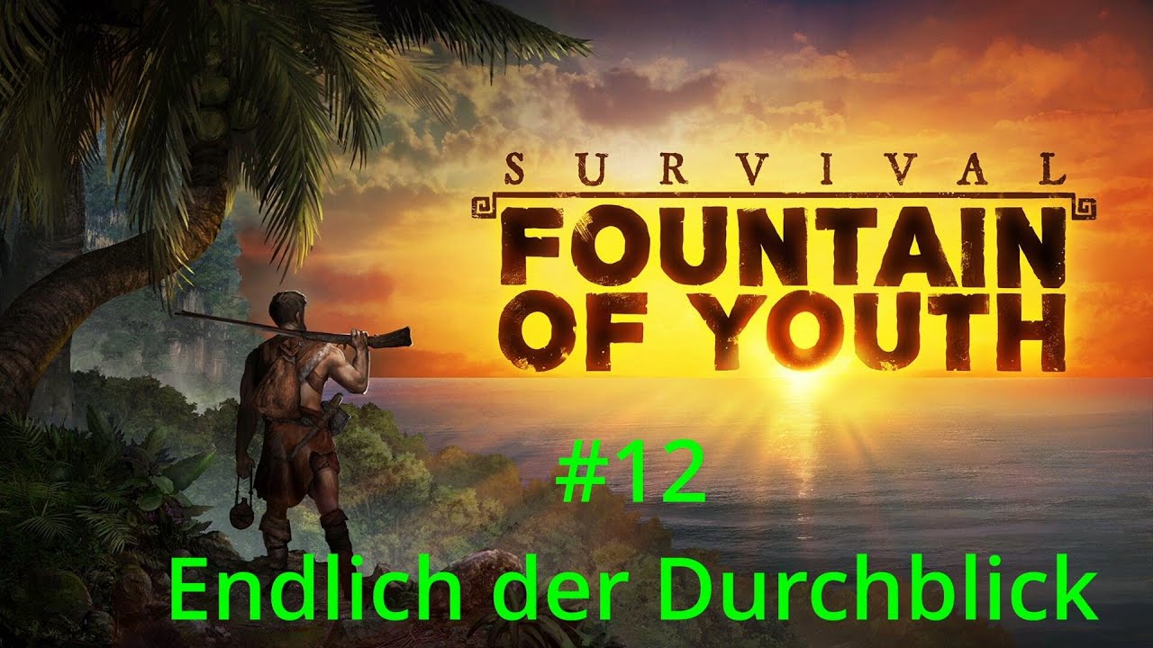 Survival:Fountain of Youth  🏝  Let´s Play 12: Endlich - der Durchblick