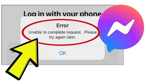 How To Fix Facebook Messenger App Error Unable to complete request. Please try again later Problem