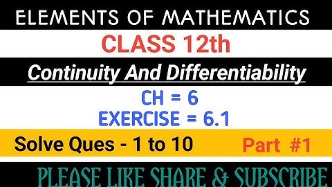 Continuity & Differentiability | Class 12th | Ch-6, Ex-6.1 | PART- 1 | Elements of Mathamatics by PK