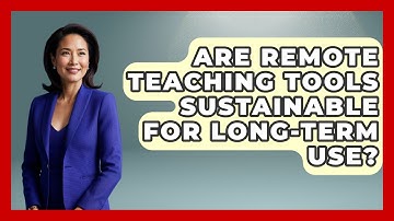 Are Remote Teaching Tools Sustainable for Long-Term Use? | Teacher Tech Toolbox News