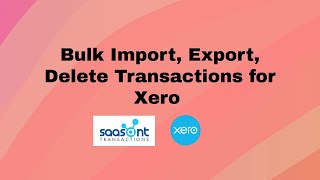 Bulk Import, Export, and Delete Transactions for Xero with SaasAnt Transactions