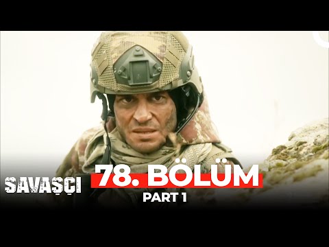 Savaşçı 78. Bölüm Part 1