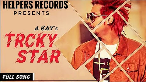 Tricky Star - A Kay (New Song) Westren Penduz | Latest Punjabi Song 2019